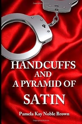 Handcuffs and a Pyramid of Satin