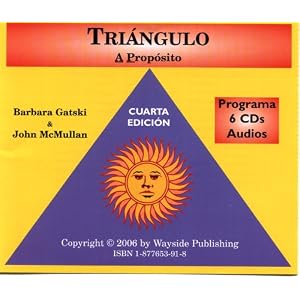 Triángulo: A Propósito, Cuarta edicion, Programa 6 CDs Audios by John McMullen and Barbara Gatski