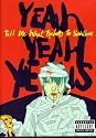 Yeah Yeah Yeahs - Tell Me What Rockers to Swallow [2004]