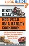 Biker Billy's Hog Wild on a Harley Cookbook: 200 Fiercely Flavorful Recipes to Kick-Start Your Home Cooking from Harley Riders Across the USA