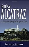BATTLE AT ALCATRAZ - A Desperate Attempt to Escape the Rock