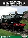 The Railway Children (Unabridged Classics in Audio)