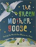 The green mother goose : saving the world one rhyme at a time