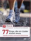 77 Dinge, die ein Läufer wissen muss von Matthias Marquardt