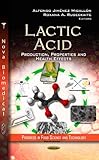 Lactic acid : production, properties & health effects