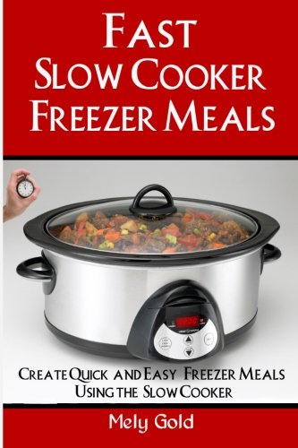 fast slow cooker freezer meals how to create quick  easy freezer meals using the slow cooker