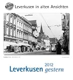 Leverkusen gestern 2012: Städtekalender