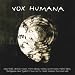 Vox Humana: Ancestral Voices for a Modern Europe
