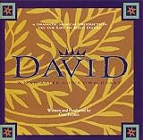 David: A Man After God’s Own Heart. A Dramatic Musical on the Life of King David