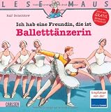 LESEMAUS, Band 112: Ich hab eine Freundin, die ist Ballettt&auml;nzerin - 