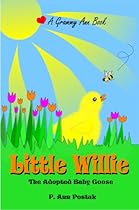 Little Willie: The Adopted Baby Goose (On the Farm Book 1) Little Willie: The Adopted Baby Goose (On the Farm Book 1)