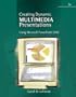 Creating Dynamic Multimedia Presentations: Using Microsoft PowerPoint 2003