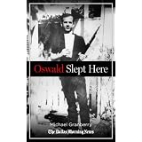 Oswald Slept Here: Lives Changed by a Flash of History