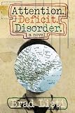 Attention. Deficit. Disorder.: A Novel