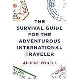 the survival guide for the adventurous international traveler