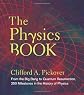 The Physics Book: From the Big Bang to Quantum Resurrection, 250 Milestones in the History of Physics (Sterling Milestones)