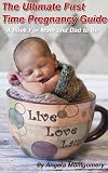 The Ultimate First Time Pregnancy Guide – A Book For Mom and Dad to Be – Special Edition: how to breastfeed
