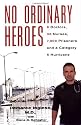 No Ordinary Heroes: 8 Doctors, 30 Nurses, 7,000 Prisoners and a Category 5 Hurricane