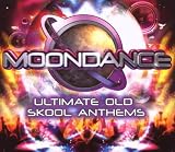 Moondance - Ultimate Old Skool Anthems