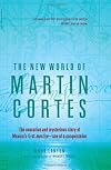 The New World Of Martin Cortes