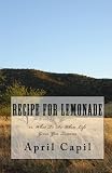 Recipe For Lemonade: or, What To Do When Life Gives You Lemons