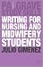 Writing
for
Nursing
and
Midwifery
Students
(Palgrave
Study
Guides)