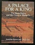 A palace for a king : the Buen Retiro and the court of Philip IV