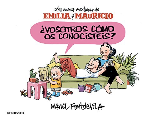 ¿Vosotros cómo os conocistéis? (Emilia y Mauricio 1): Las nuevas aventuras de Emilia y Mauricio (Spanish Edition)