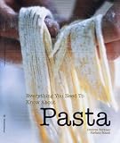 Everything You Need to Know About Pasta