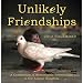 Unlikely Friendships Wall Calendar 2012 - A Celebration of remarkable friendships in the animal kingdom