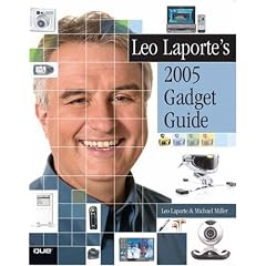 Leo Laporte's 2005 Gadget Guide