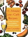 15-Minute Low Carb Recipes: Instant Recipes for Dinners, Desserts, and More!