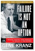 Failure Is Not an Option: Mission Control From Mercury to Apollo 13 and Beyond