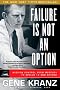 Failure Is Not an Option: Mission Control from Mercury to Apollo 13 and Beyond