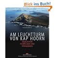 Am Leuchtturm von Kap Hoorn: Segeln vor Feuerland und Patagonien