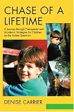 Product details for Chase of a Lifetime: A Journey through Therapeutic and Academic Strategies for Children on the Autism Spectrum