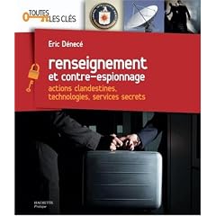 Renseignement et contre-espionnage : Actions clandestines, technologies, services secrets