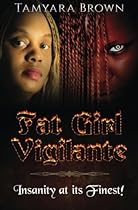 Fat Girl Vigilante: Insanity At Its Finest! Fat Girl Vigilante: Insanity At Its Finest!
