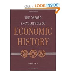 The Oxford Encyclopedia of Economic History: 5 volumes: print and e-reference editions available