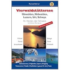 Vierwaldst�ttersee: Obwalden, Nidwalden, Luzern, Uri, Schwyz: Obwalden, Nidwalden, Luzern. Kultur, Kunst, Brauchtum, Berge, Seen, Freizeit