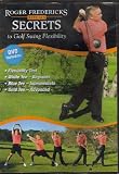 Roger Fredericks Reveals Secrets to Golf Swing Flexibility
