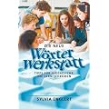 Die neue W�rterwerkstatt. Tipps f�r Jugendliche, die gern schreiben