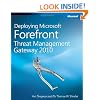 Deploying Microsoft&reg; Forefront&reg; Threat Management Gateway 2010