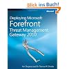 Deploying Microsoft Forefront Threat Management Gateway 2010