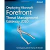 Deploying Microsoft&reg; Forefront&reg; Threat Management Gateway 2010