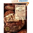 Crust and Crumb: Master Formulas for Serious Bread Bakers by Peter Reinhart