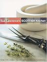 Sue Lawrence's Scottish Kitchen: Over 100 Modern Recipes Using Traditional Ingredients