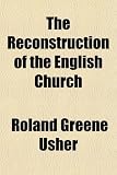 The Reconstruction of the English Church