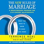 The New Rules of Marriage: What You Need to Know to Make Love Work | Terrence Real