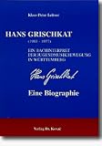 Hans Grischkat (1903-1977) - Ein Bachinterpret der Jugendmusikbewegung in Württemberg - eine Biographie.